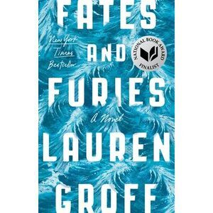 Fates and Furies -- Lauren Groff